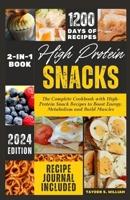 High Protein Snacks: The Complete Cookbook with HighProtein Snack Recipes to Boost Energy, Metabolism and Build Muscles B0CVPZD4ZV Book Cover