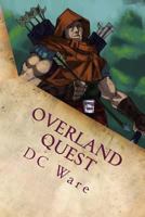 Overland Quest: A Journey to the Overland Novel 1537501534 Book Cover
