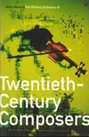The Pimlico Dictionary of 20th Century Composers (Twentieth Century Composers) 0712665684 Book Cover
