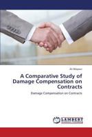 A Comparative Study of Damage Compensation on Contracts: Damage Compensation on Contracts 3659381063 Book Cover