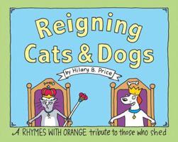 Reigning Cats And Dogs: A Rhymes With Orange Tribute to Those Who Shed 0740733060 Book Cover