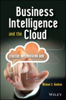 Business Intelligence and the Cloud: Strategic Implementation Guide 1118631722 Book Cover