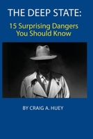 The Deep State: 15 Surprising Dangers You Should Know 154393997X Book Cover