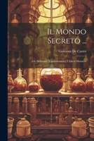 Il Mondo Secreto ...: Gli Alchimisti [continuazione] I Liberi Muratori 1021785865 Book Cover