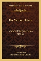 The Woman Gives: A Story of Regeneration 0526364432 Book Cover