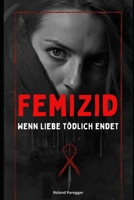 FEMIZID: Wenn Liebe tödlich endet (German Edition) B0GTSX4HN4 Book Cover