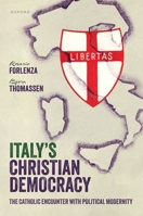 Italy's Christian Democracy: The Catholic Encounter with Political Modernity 0198859864 Book Cover