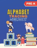 Alphabet Tracing Worksheets: A Fun Activity Pages That Help Children Build Alphabet Recognition and Letter Formation Skills preschool kindergarten B08PLM45MK Book Cover