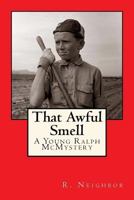 That Awful Smell: A Young Ralph McMystery 1522710574 Book Cover