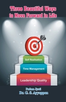 Three Beautiful Ways to Move Forward in Life B0DRZ25G8N Book Cover