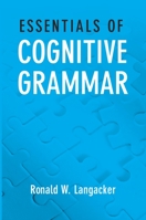 Essentials of Cognitive Grammar 0199937354 Book Cover