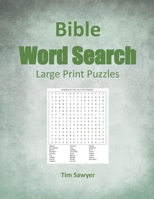 Bible Word Search: Large Print Puzzles (Bible Word Game Puzzles) 1705365477 Book Cover