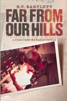 Far From Our Hills: A Story from the War in Vietnam B0CWH27YHX Book Cover