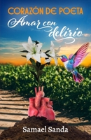 Corazón de poeta: Amar con delirio (Spanish Edition) 8410901927 Book Cover