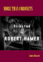 More Than Coronets: Directed by Robert Hamer 1514324830 Book Cover