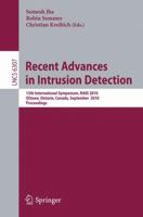Recent Advances in Intrusion Detection: 13th International Symposium, RAID 2010, Ottawa, Ontario, Canada, September 15-17, 2010, Proceedings 3642155111 Book Cover