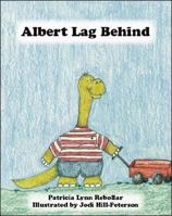 Albert Lag Behind 1412046408 Book Cover