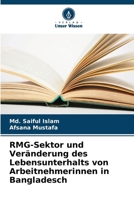 RMG-Sektor und Veränderung des Lebensunterhalts von Arbeitnehmerinnen in Bangladesch 6207299191 Book Cover
