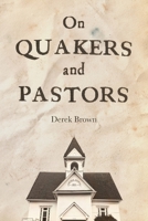 On Quakers and Pastors 1594980624 Book Cover