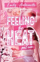 Feeling the Heat: Part One 1967556113 Book Cover