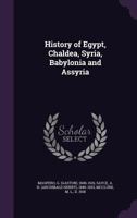 History of Egypt, Chaldea, Syria, Babylonia and Assyria 1016056109 Book Cover