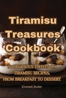 Tiramisu Treasures Cookbook 1835005160 Book Cover