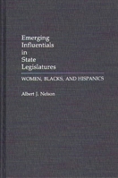 Emerging Influentials in State Legislatures: Women, Blacks, and Hispanics 0275938298 Book Cover