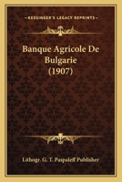 Banque Agricole De Bulgarie (1907) 1168041066 Book Cover