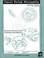 Classic Period Mixtequilla, Veracruz, Mexico: Diachronic Inferences from Residential Investigations (Ims Monographs) 0942041178 Book Cover