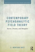 Contemporary Psychoanalytic Field Theory: Stories, Dreams, and Metaphor 1138794996 Book Cover