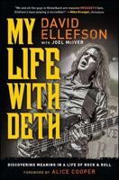 My Life With Deth: Discovering Meaning in a Life of Rock & Roll 1451699883 Book Cover