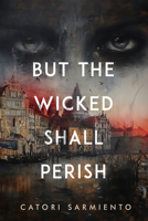 But The Wicked Shall Perish 1960018760 Book Cover