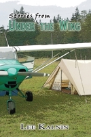 Stories from Under the Wing 0993744990 Book Cover