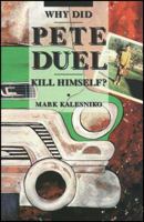 Why Did Pete Duel Kill Himself? 1560972661 Book Cover