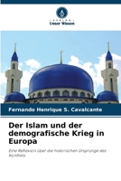 Der Islam und der demografische Krieg in Europa (German Edition) 6207201523 Book Cover