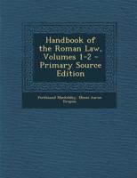 Handbook of the Roman Law, Volumes 1-2 1018008497 Book Cover