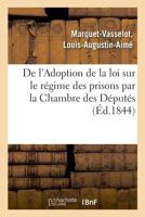 De l'Adoption de la loi sur le régime des prisons par la Chambre des Députés 2013081251 Book Cover