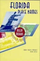 Florida Place Names: Alachua to Zolfo Springs 0870242563 Book Cover