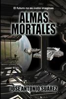 Almas mortales (Saga del infinito) 1500877352 Book Cover