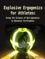 Explosive Ergogenics for Athletes 0989619834 Book Cover