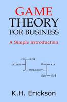Game Theory for Business: A Simple Introduction 1495364674 Book Cover