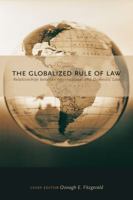 The Globalized Rule of Law: Relationships Between International and Domestic Law 1552211223 Book Cover