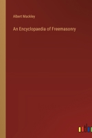 An Encyclopaedia of Freemasonry 3368825720 Book Cover