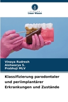 Klassifizierung parodontaler und periimplantärer Erkrankungen und Zustände (German Edition) 6630380649 Book Cover