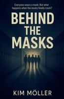 Behind The Masks B0G2ZPBFWQ Book Cover