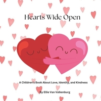 Hearts Wide Open: A Children’s Book About Love, Identity, and Kindness B0DZLLLDJJ Book Cover