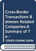 Cross-Border Transactions Between Related Companies:A Summary of Tax Rules 9065442324 Book Cover