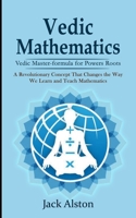 Vedic Mathematics: Vedic Master-formula for Powers Roots 199803836X Book Cover