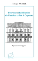 Pour une réhabilitation de l'habitat créole à Cayenne: Aspects sociologiques (Villes Et Entreprises) (French Edition) 229612318X Book Cover