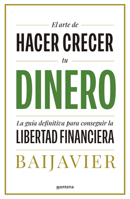 El Arte de Hacer Crecer Tu Dinero: La Guía Definitiva Para Conseguir La Libertad Financiera 8418798602 Book Cover